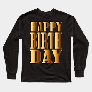 HAPPY BIRTHDAY Long Sleeve T-Shirt